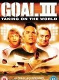 Goal! 3 : Taking on the world