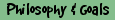 Philosophy & Goals